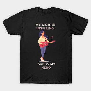 My Mom Is Inspiring she's My Hero T-Shirt